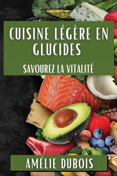 Cuisine Légère en Glucides - Dubois, Amélie