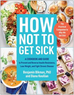 How Not to Get Sick - Bikman, Benjamin, PhD; Keuilian, Diana