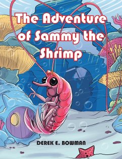The Adventure of Sammy the Shrimp - Bowman, Derek E.