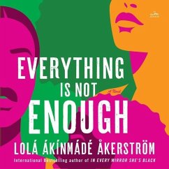 Everything Is Not Enough - Åkerström, Lolá Ákínmádé