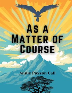 As a Matter of Course - Annie Payson Call