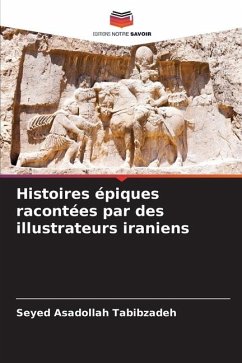 Histoires épiques racontées par des illustrateurs iraniens - Tabibzadeh, Seyed Asadollah