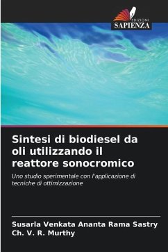 Sintesi di biodiesel da oli utilizzando il reattore sonocromico - Sastry, Susarla Venkata Ananta Rama;Murthy, Ch. V. R.