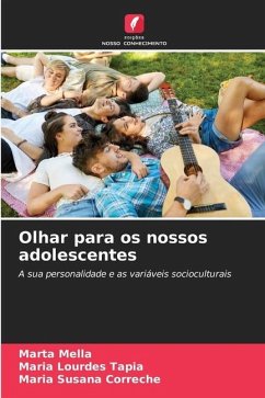 Olhar para os nossos adolescentes - Mella, Marta;Tapia, María Lourdes;Correché, María Susana