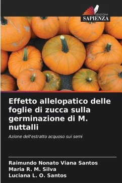 Effetto allelopatico delle foglie di zucca sulla germinazione di M. nuttalli - Viana Santos, Raimundo Nonato;R. M. Silva, Maria;L. O. Santos, Luciana