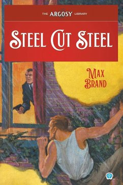 Steel Cut Steel - Brand, Max; Faust, Frederick