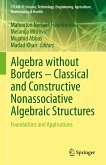 Algebra without Borders – Classical and Constructive Nonassociative Algebraic Structures (eBook, PDF)