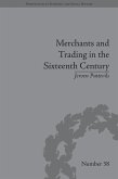 Merchants and Trading in the Sixteenth Century (eBook, PDF)