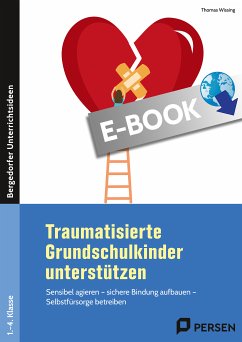 Traumatisierte Grundschulkinder unterstützen (eBook, PDF) - Wissing, Thomas