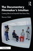 The Documentary Filmmaker's Intuition (eBook, ePUB)