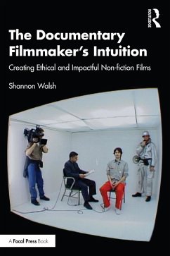 The Documentary Filmmaker's Intuition (eBook, ePUB) - Walsh, Shannon