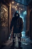 Be Afraid (eBook, ePUB)
