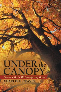 Under the Canopy (eBook, ePUB) - Cravey, Charles E.