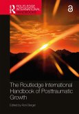 The Routledge International Handbook of Posttraumatic Growth (eBook, ePUB)
