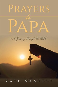 Prayers to Papa (eBook, ePUB) - VanPelt, Kate