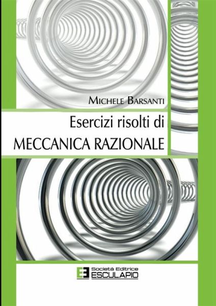 Esercizi Risolti di Meccanica Razionale (eBook, ePUB)