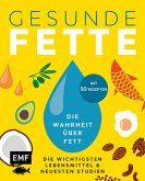 Gesunde Fette - Die wichtigsten Lebensmittel & neuesten Studien (Mängelexemplar)