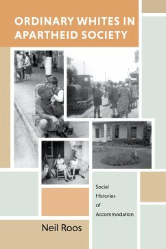 Ordinary Whites in Apartheid Society (eBook, ePUB) - Roos, Neil