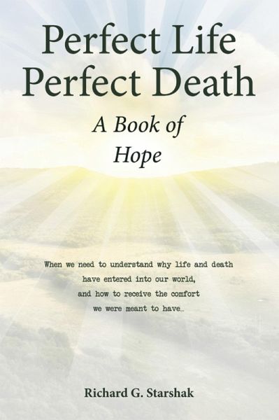 Perfect Life Perfect Death A Book of Hope (eBook, ePUB) Perfect Life Perfect Death A Book of Hope (eBook, ePUB)