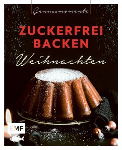 Genussmomente: Zuckerfrei backen Weihnachten   (Mängelexemplar)