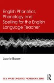 English Phonetics, Phonology and Spelling for the English Language Teacher (eBook, PDF)