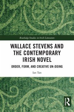 Wallace Stevens and the Contemporary Irish Novel (eBook, PDF) - Tan, Ian