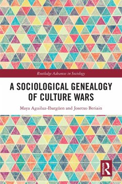 A Sociological Genealogy of Culture Wars (eBook, ePUB) - Aguiluz-Ibargüen, Maya; Beriain, Josetxo