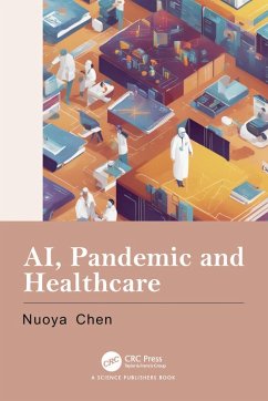 AI, Pandemic and Healthcare (eBook, ePUB) - Chen, Nuoya