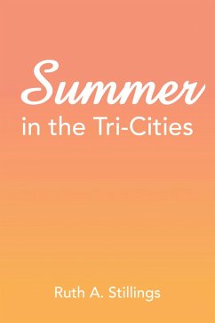 Summer in the Tri-Cities (eBook, ePUB) - Stillings, Ruth A.