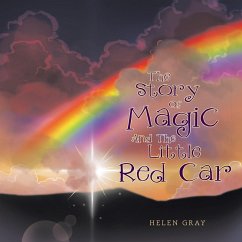 The Story Of Magic And The Little Red Car (eBook, ePUB) - Gray, Helen