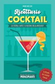 Guida Pratica per Principianti - Ricettario Cocktail: la Storia, l'Arte e il Fascino della Mixology . Le Ricette dei Cocktail Famosi (Cocktail e Mixology) (eBook, ePUB)