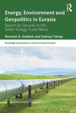 Energy, Environment and Geopolitics in Eurasia (eBook, PDF) - Graham, Norman A.; Yilmaz, Suhnaz