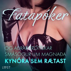 Fatapóker og aðrar erótískar smásögur um magnaða kynóra sem rætast (MP3-Download) - Rosdahl, Cecilie; Södergran, Alexandra; Hermansson, B. J.; Edholm, Malin; Salt, Vanessa; Lund, Elena; Norrbin, Sandra