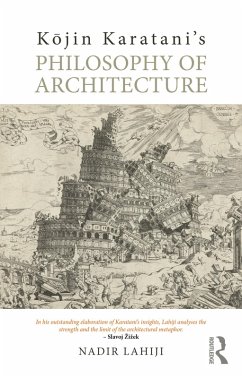 Kojin Karatani's Philosophy of Architecture (eBook, ePUB) - Lahiji, Nadir