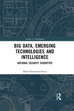 Big Data, Emerging Technologies and Intelligence (eBook, ePUB) - Hammond-Errey, Miah