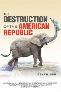 THE DESTRUCTION OF THE AMERICAN REPUBLIC (eBook, ePUB)