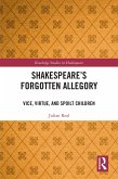Shakespeare's Forgotten Allegory (eBook, PDF) Shakespeare's Forgotten Allegory (eBook, PDF)