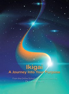 Ikigai: A Journey Into Your Purpose (eBook, ePUB) - Burrs, Linda