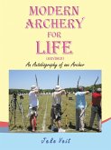 MODERN ARCHERY FOR LIFE (REVISED) (eBook, ePUB)