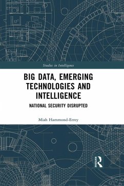 Big Data, Emerging Technologies and Intelligence (eBook, PDF) - Hammond-Errey, Miah