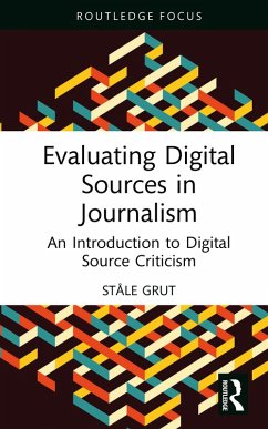 Evaluating Digital Sources in Journalism (eBook, ePUB) - Grut, Ståle