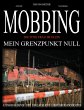 MOBBING - Mein Grenzpunkt Null -... - Bild 1