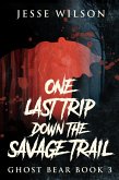 One Last Trip Down The Savage Trail (eBook, ePUB)