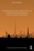 Constitutional Law and the Politics of Ethnic Accommodation (eBook, PDF) Constitutional Law and the Politics of Ethnic Accommodation (eBook, PDF)
