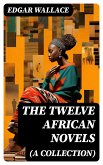 The Twelve African Novels (A Collection) (eBook, ePUB)