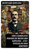 The Complete Poems of Rudyard Kipling - 570+ Titles in One Edition (eBook, ePUB)