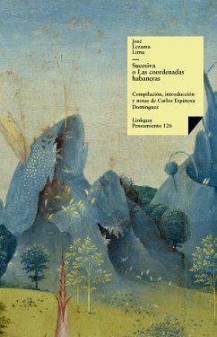 Sucesiva o Las Coordenadas Habaneras (eBook, ePUB) - Lezama Lima, José