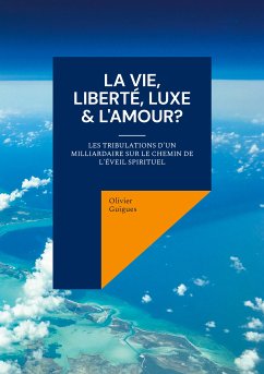 La Vie, Liberté, Luxe & L'Amour? (eBook, ePUB) - Guigues, Olivier