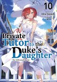 Private Tutor to the Duke's Daughter: Volume 10 (eBook, ePUB)