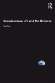 Consciousness, Life and the Universe (eBook, ePUB)